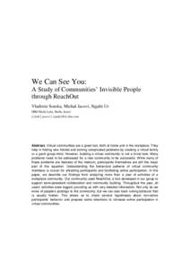 We Can See You: A Study of Communities’ Invisible People through ReachOut Vladimir Soroka, Michal Jacovi, Sigalit Ur IBM Haifa Labs, Haifa, Israel [vladi | jacovi | sigalit]@il.ibm.com