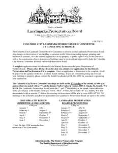 LPB[removed]COLUMBIA CITY LANDMARK DISTRICT REVIEW COMMITTEE[removed]MEETING SCHEDULE The Columbia City Landmark District Review Committee is advisory to the Landmarks Preservation Board. Any changes to the exterior of a