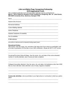 John and Betty Pope Caregiving Fellowship 2014 Application Form The completed application form and associated materials must be postmarked by March 1, 2014. Submit to Rosalynn Carter Institute for Caregiving, Attn. Dr. L