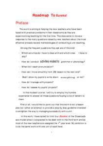 Roadmap To Eureka! Preface This work is aiming at helping the new teachers who have been faced with practical problems in their classrooms as they are experimenting teaching for the first time. This idea came to me as a 