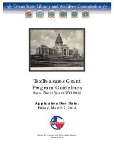 TexTreasures Grant Program Guidelines State Fiscal Year (SFY[removed]Application Due Date: Friday, March 7, 2014