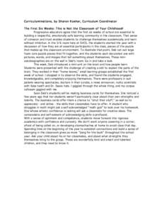 Cur ric ul u mi nati o n s, by S h ar o n K o sh ar , Cu r ri cul u m Co o rd in at or The F ir st Si x We e ks: T hi s is Not th e Cl as s r oo m o f Yo ur C hi ld h oo d! Progressive educators agree that the first six 