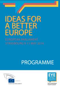 IDEAS FOR A BETTER EUROPE european parliament strasbourg 9-11 MAY 2014