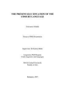 The Udmurt language belongs to the group of the Finno-Ugric languages