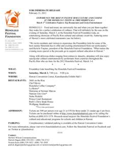 FOR IMMEDIATE RELEASE February 21, 2012 EXPERIENCE THE BEST IN PACIFIC RIM CULTURE AND CUISINE AT THE HONOLULU FESTIVAL FRIENDSHIP GALA March 3rd Celebration Features Top Restaurants and Lively Entertainment