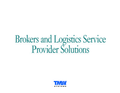 Brokers and Logistics Service Provider Solutions