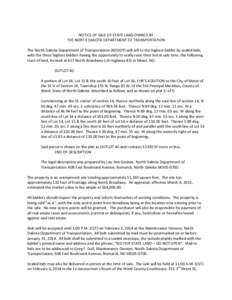 NOTICE OF SALE OF STATE LAND OWNED BY THE NORTH DAKOTA DEPARTMENT OF TRANSPORTATION The North Dakota Department of Transportation (NDDOT) will sell to the highest bidder by sealed bids, with the three highest bidders hav