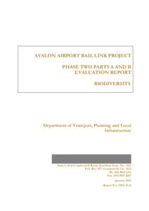 AVALON AIRPORT RAIL LINK PROJECT PHASE TWO PARTS A AND B EVALUATION REPORT BIODIVERSITY  Department of Transport, Planning and Local