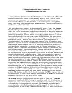 Advisory Council on Tidal Finfisheries Minutes of January 21, 2004 A scheduled meeting of the Council on Tidal Finfisheries was held on January 21, 2004 at 7:30 PM in the Richardson and Robbins Building, 89 Kings Highway