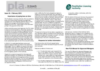 Issue 43 – February 2010 Importance of paying fees on time The Prostitution Licensing Authority (PLA) would like to thank all of those brothel licensees and approved managers who have diligently paid their fees on time