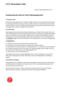 Universitetet i Oslo  Vedtatt av rektor på fullmaktFunksjonsbeskrivelse for UiOs Utdanningskomité 1. Komiteens formål