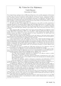 My Vision for City Diplomacy Yoichi Masuzoe Governor of Tokyo The United Nations estimates that by ₂₀₅₀ about ₇₀ percent of the worldʼs population will be living in cities. This is why the ₂₁st century i