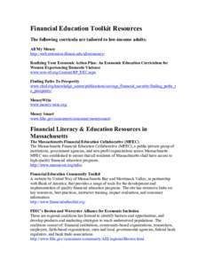 Financial Education Toolkit Resources The following curricula are tailored to low-income adults: All My Money http://web.extension.illinois.edu/allmymoney/ Realizing Your Economic Action Plan: An Economic Education Curri