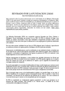 REVISADO POR LA FUNDACION J.MAS http://www.fundacion-dr-jordi-mas.org Esta exposición sobre las graves interacciones con la vida humana de los Bifenilos Policlorados (PCB), es de sumo interés, avalado el estudio por nu