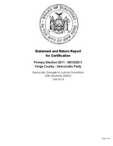 Statement and Return Report for Certification Primary Election[removed]2011 Kings County - Democratic Party Democratic Delegate to Judicial Convention 55th Assembly District