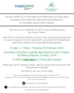You are invited to an information and networking evening about Australian Volunteers for International Development, an Australian Government initiative This event is co-hosted by the WA Young Crawford Group and Scope Glo