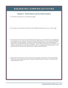 SUGGESTED LEARNING ACTIVITIES Chapter 1: North Dakota and the Federal System 	 1.	 Use the Short Essay questions as a class discussion agenda. 2.	 Have students research decisions of Chief Justice John Marshall and expla