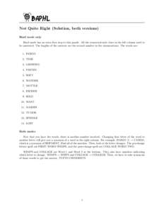 Not Quite Right (Solution, both versions) Hard mode only Hard mode has an extra first step to this puzzle. All the crossword-style clues in the left column need to be answered. The lengths of the answers are the second n