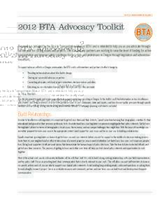 BICYCLE TRANSPORTATION ALLIANCEBTA Advocacy Toolkit This toolkit is provided by the Bicycle Transportation Alliance (BTA) and is intended to help you as you advocate throughout the year for cycling issues and proj
