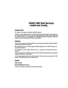 WASD VMS Web Services - Install and Config October 2013 For version 10.3 release of the WASD VMS Web Services. Versions 2.1 (May[removed]through to 9.3 (March[removed]provided the content of this document as the ‘‘Techni