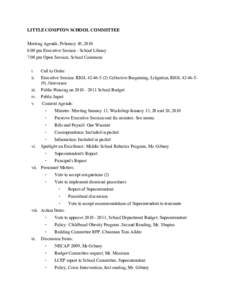 LITTLE COMPTON SCHOOL COMMITTEE Meeting Agenda, February 10, 2010 6:00 pm Executive Session - School Library 7:00 pm Open Session, School Commons i. ii.