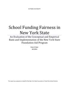 RUTGERS UNIVERSITY  School Funding Fairness in New York State An Evaluation of the Conceptual and Empirical Basis and Implementation of the New York State