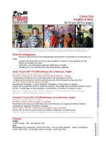 FORMATION FILMER LE REELjuin 2015 à Angers Formation organisée grâce au soutien de la Direction régionale des affaires culturelles et de la Région Pays de Loire à destination des animateurs, éducateurs et v
