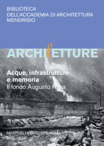 BIBLIOTECA DELL’ACCADEMIA DI ARCHITETTURA MENDRISIO Acque, infrastrutture e memoria