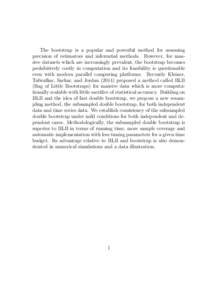 The bootstrap is a popular and powerful method for assessing precision of estimators and inferential methods. However, for massive datasets which are increasingly prevalent, the bootstrap becomes prohibitively costly in 