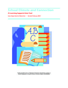 School Climate and Connection A Learning Supports Data Tool Iowa Department of Education • Revised February 2007 Funding provided by the U.S. Department of Education through Grants to States to Improve Management of Dr