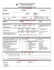 Delaware Division of Public Health Bureau of Epidemiology Lyme Disease (LD) Case Report Form PATIENT INFORMATION First Name: