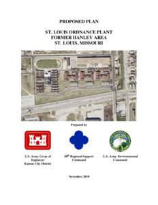 PROPOSED PLAN ST. LOUIS ORDNANCE PLANT FORMER HANLEY AREA ST. LOUIS, MISSOURI  Prepared by