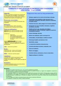 Formateur agréé - Déclaration d’existence N° Donner un ensemble homogène de connaissances, sur l’exploitation des chaudières, la sécurité des biens et des personnes, la pérennité du matéri