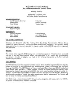 Maryland Transportation Authority Bay Bridge Reconstruction Advisory Group Meeting Summary Wednesday, October 2, 2013 MDTA Bay Bridge Police Building MEMBERS PRESENT: