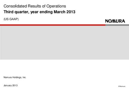 Consolidated Results of Operations Third quarter, year ending March[removed]US GAAP) Nomura Holdings, Inc.