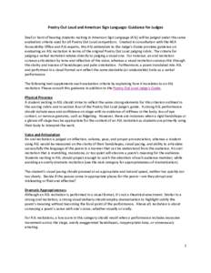 Poetry Out Loud and American Sign Language: Guidance for Judges Deaf or hard of hearing students reciting in American Sign Language (ASL) will be judged under the same evaluation criteria used for all Poetry Out Loud com