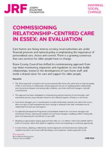 Commissioning relationship-centred care in Essex: An evaluation Care homes are facing intense scrutiny, local authorities are under financial pressure and national policy is emphasising the importance of personalised car