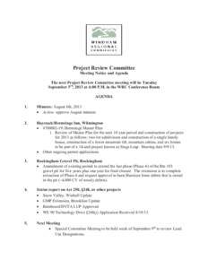 Project Review Committee Meeting Notice and Agenda The next Project Review Committee meeting will be Tuesday September 3rd, 2013 at 6:00 P.M. in the WRC Conference Room AGENDA 1.