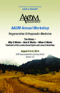 This Seminar is Jointly Sponsored by  AAOM & ABQAURP AAOM Annual Workshop Regenerative Orthopaedic Medicine