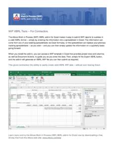 WIP XBRL Tools – For Contractors The Altova Work in Process (WIP) XBRL add-in for Excel makes it easy to submit WIP reports to sureties in a valid XBRL format – simply by entering the information into a spreadsheet i