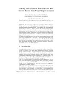 Getting 10 Gb/s from Xen: Safe and Fast Device Access from Unprivileged Domains Kieran Mansley, Greg Law, David Riddoch, Guido Barzini, Neil Turton, and Steven Pope Solarflare Communications, Inc. {kmansley,glaw,driddoch