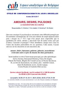 CYCLE DE CONFERENCES-DEBATS DU JEUDI à BRUXELLES AnnéeAMOURS, DESIRS, PULSIONS LA QUADRATURE DU COUPLE Responsables: S. Antoine, F. De Jonghe, E. Declercq P. De Neuter