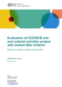 Evaluation of CCE/NCB arts and cultural activities project with looked after children Report to Creativity, Culture and Education  Classification: open