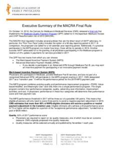 Executive Summary of the MACRA Final Rule On October 14, 2016, the Centers for Medicare & Medicaid Services (CMS) released a final rule that implements the Medicare Quality Payment Program (QPP) called for in the biparti