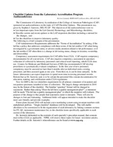 Checklist Updates from the Laboratory Accreditation Program Audioconference By Lois Carmody, BSMT(ASCP) & Karen Stiles, MT(ASCP)SM  The Commission of Laboratory Accreditation of the College of American Pathologists (CAP)