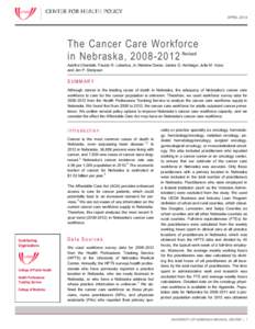 APRIL[removed]The Cancer Care Workforce in Nebraska, [removed]Revised Aastha Chandak; Fausto R. Loberiza, Jr; Marlene Deras; James O. Armitage; Julie M. Vose; and Jim P. Stimpson