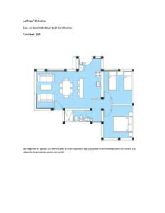 La Rioja/ Chilecito Casa en lote Individual de 2 dormitorios Cantidad: 120 Las imágenes de plantas son referenciales. Es una disposición tipo que puede tener modificaciones en función a la ubicación de la vivienda de