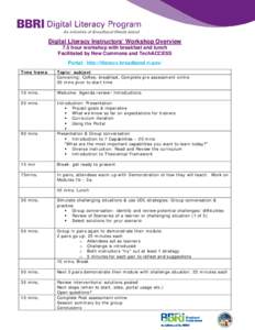 Digital Literacy Instructors’ Workshop Overview 7.5 hour workshop with breakfast and lunch Facilitated by New Commons and TechACCESS Portal: http://literacy.broadband.ri.gov/ Time frame