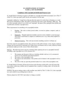 ST. JOSEPH SCHOOL OF NURSING NASHUA, NEW HAMPSHIRE Compliance with Copyright and Intellectual Property Laws St. Joseph School of Nursing recognizes and abides by copyright and intellectual property laws (Title 17 of the 