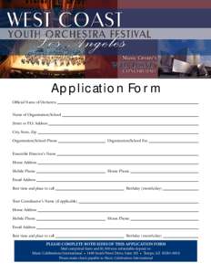 Application Form Official Name of Orchestra Name of Organization/School 													 										 Street or P.O. Address